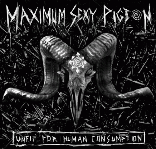 Maximum Sexy Pigeon : Unfit for Human Consumption